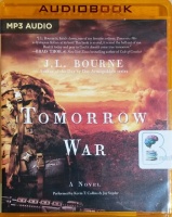 Tomorrow War written by J.L. Bourne performed by Kevin T. Collins and Jay Snyder on MP3 CD (Unabridged)